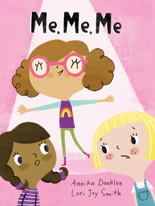 Title details for Me, Me, Me by Annika Dunklee - Available